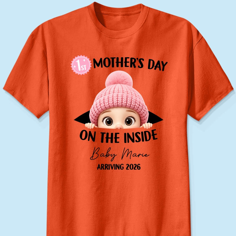 First Mother's Day on the Inside - Personalized Shirt - Baby Arriving Gift, Custom Pregnancy Announcement Tee
