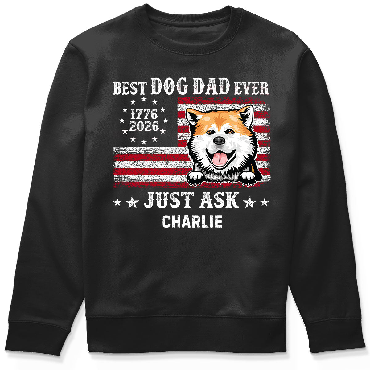 Proud Best Dog Dad Ever Nation Flag 250th Anniversary - Personalized Shirt - Father's Day Gift For Dog Dad, Dog Lovers