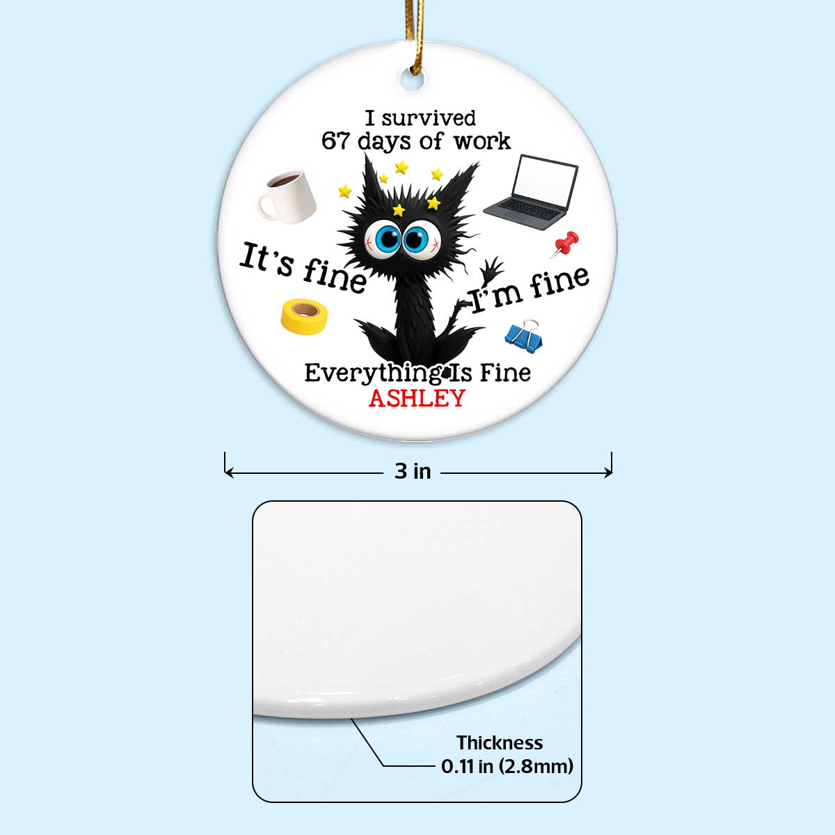I Survived 67 Days Of Work Funny Cat - Personalized Ceramic Ornament - Custom Employee Gift Exchange, White Elephant Gift