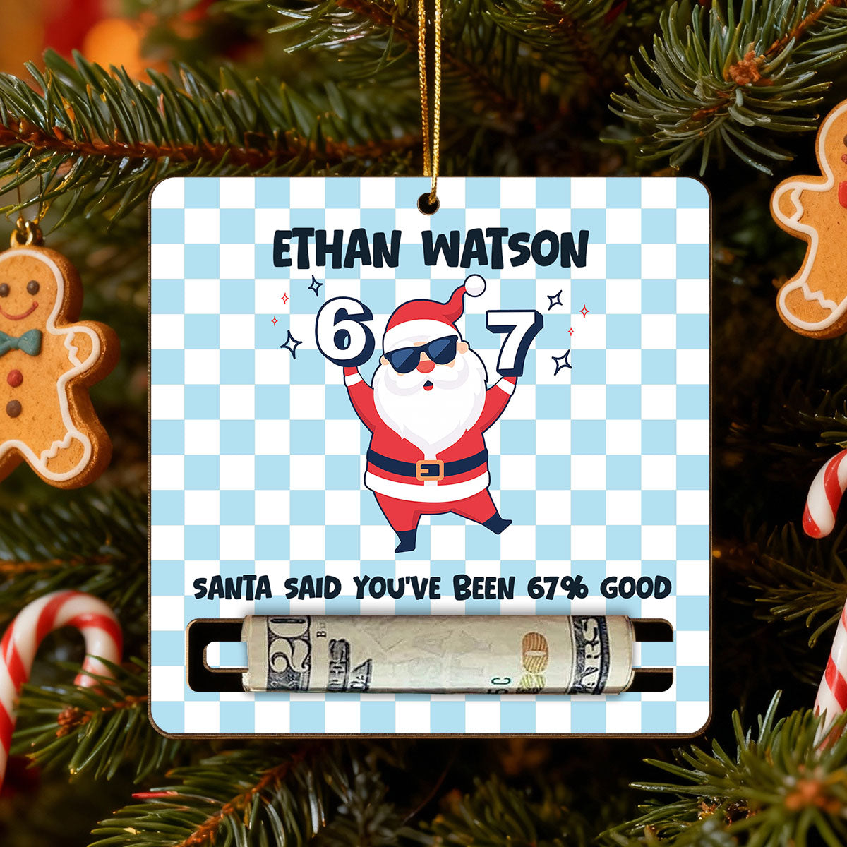 Santa Said You've Been 67% Good 2025 Slang 67 - Personalized Wooden Ornament - Holiday Money Holder, Teen Kid Gag Gift