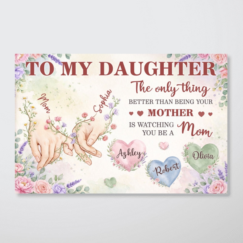 Floral To My Daughter Mom And Daughter Holding Hands Custom Kids Names - Personalized Poster - Mother's Day Gift For Daughter