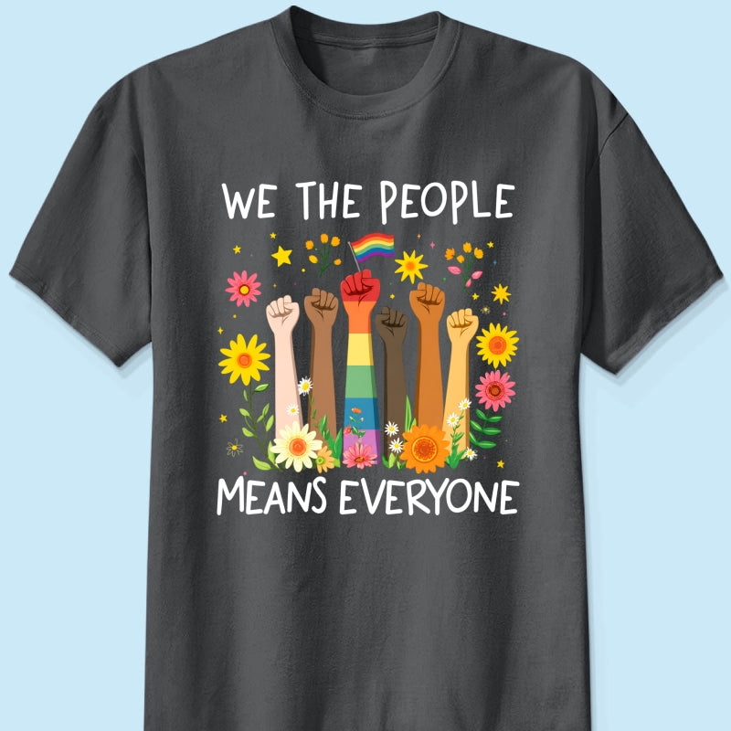 We The People Means Everyone LGBTQ Pride Shirt - Gift For Couple, Happy Pride Month