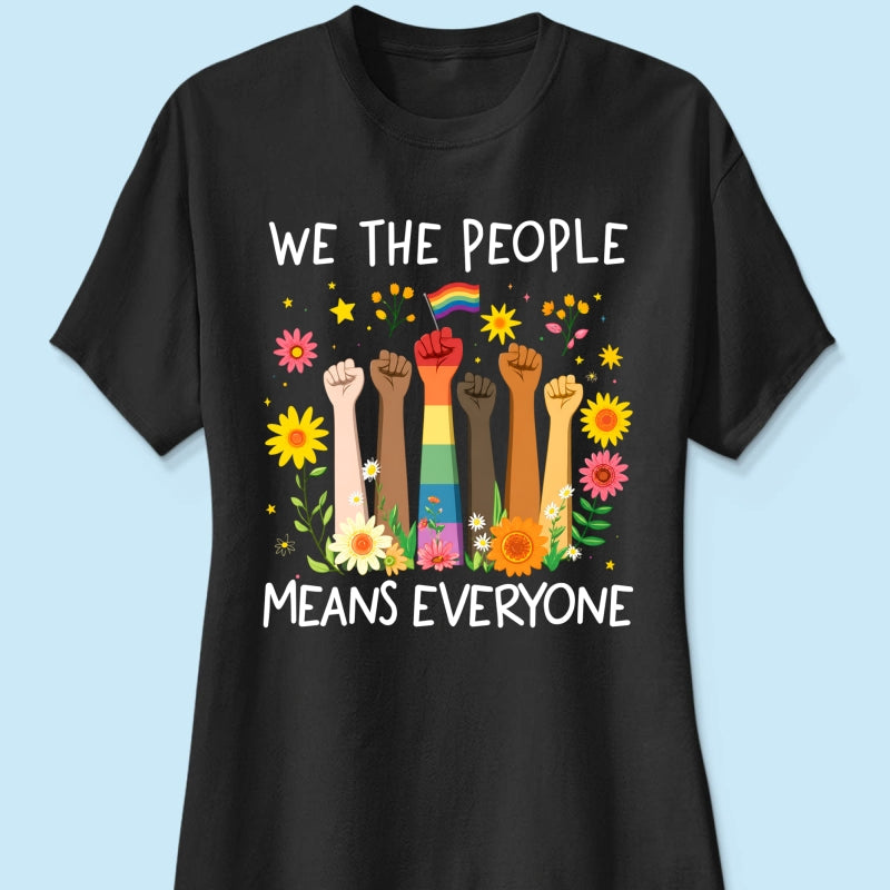 We The People Means Everyone LGBTQ Pride Shirt - Gift For Couple, Happy Pride Month