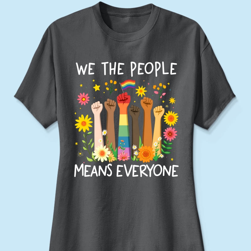 We The People Means Everyone LGBTQ Pride Shirt - Gift For Couple, Happy Pride Month