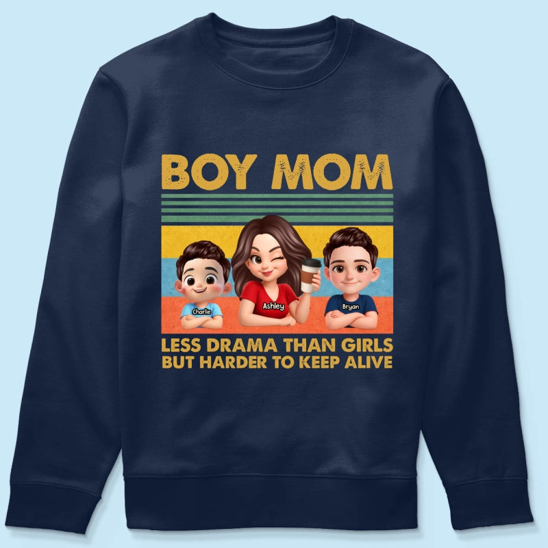 Boy Mom Less Drama Than Girls But Harder To Keep Alive - Personalized Shirt - Gift For Mom, Grandma