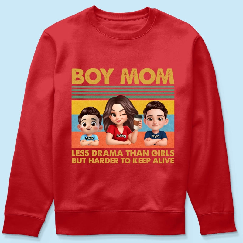 Boy Mom Less Drama Than Girls But Harder To Keep Alive - Personalized Shirt - Gift For Mom, Grandma