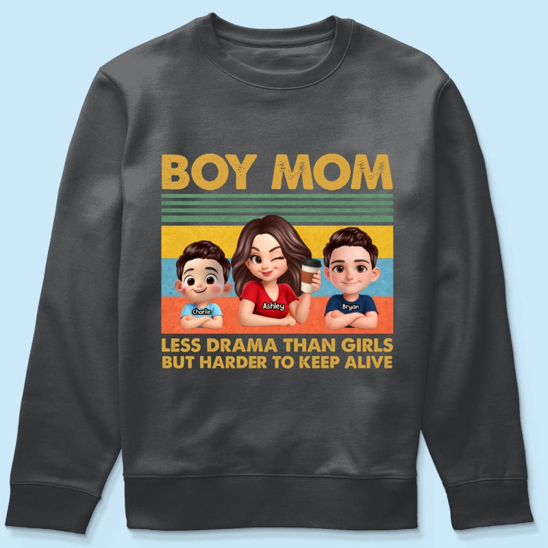 Boy Mom Less Drama Than Girls But Harder To Keep Alive - Personalized Shirt - Gift For Mom, Grandma