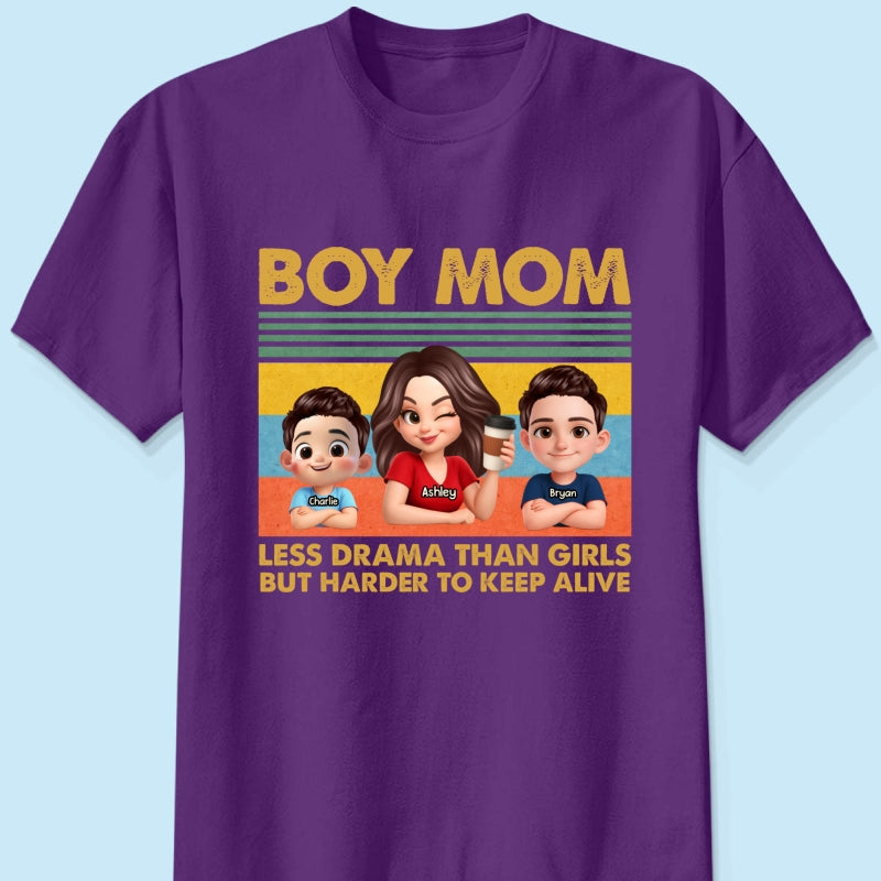 Boy Mom Less Drama Than Girls But Harder To Keep Alive - Personalized Shirt - Gift For Mom, Grandma