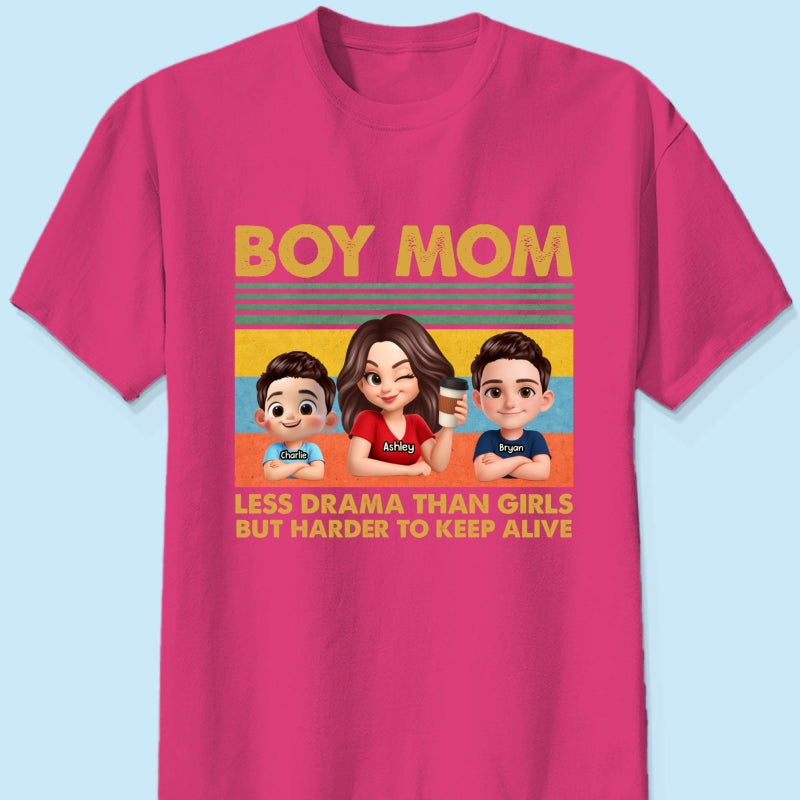 Boy Mom Less Drama Than Girls But Harder To Keep Alive - Personalized Shirt - Gift For Mom, Grandma