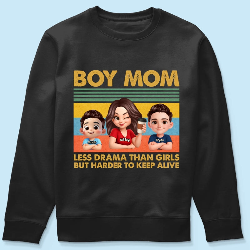 Boy Mom Less Drama Than Girls But Harder To Keep Alive - Personalized Shirt - Gift For Mom, Grandma