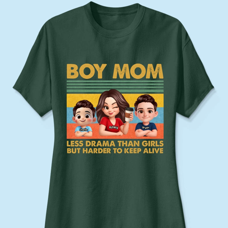 Boy Mom Less Drama Than Girls But Harder To Keep Alive - Personalized Shirt - Gift For Mom, Grandma