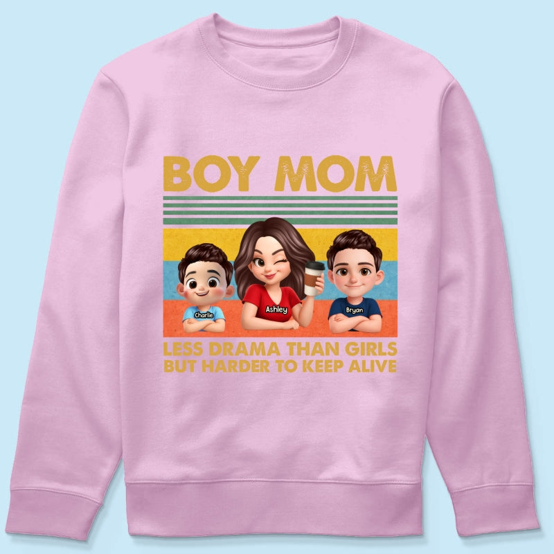 Boy Mom Less Drama Than Girls But Harder To Keep Alive - Personalized Shirt - Gift For Mom, Grandma