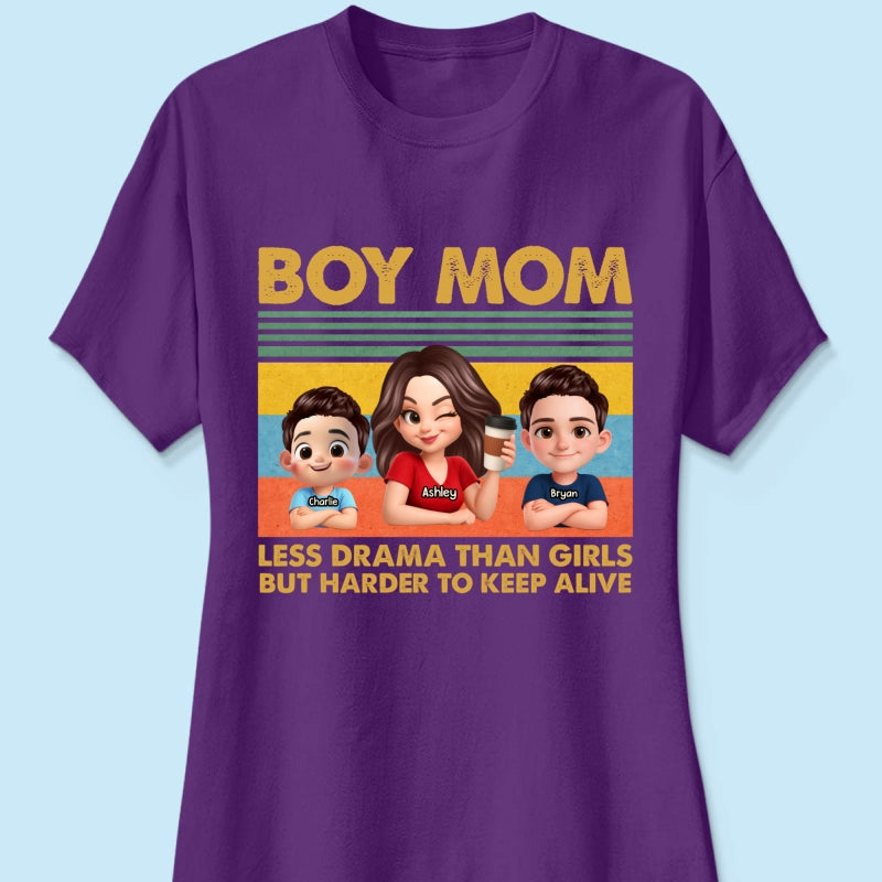 Boy Mom Less Drama Than Girls But Harder To Keep Alive - Personalized Shirt - Gift For Mom, Grandma