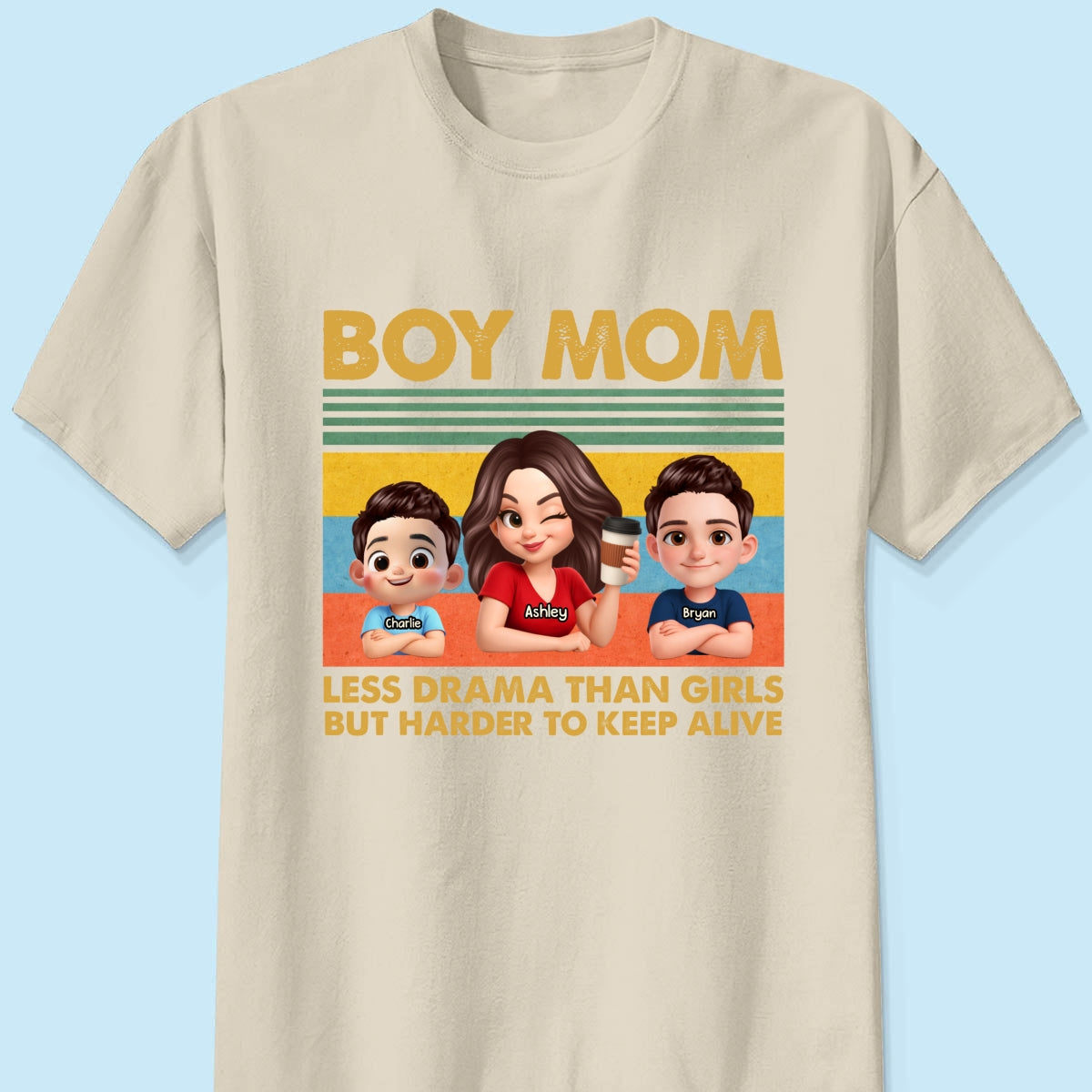Boy Mom Less Drama Than Girls But Harder To Keep Alive - Personalized Shirt - Gift For Mom, Grandma
