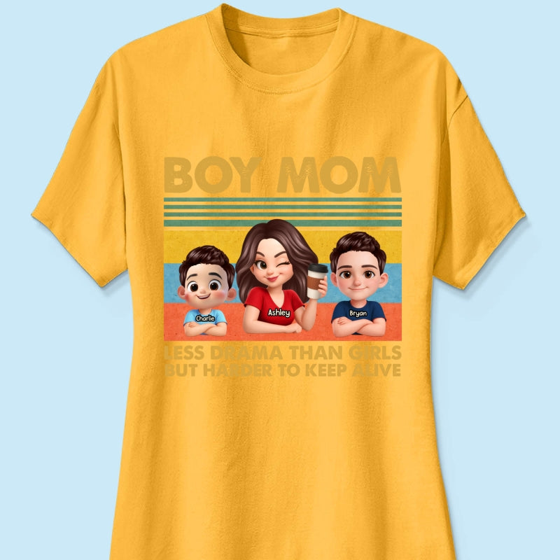 Boy Mom Less Drama Than Girls But Harder To Keep Alive - Personalized Shirt - Gift For Mom, Grandma