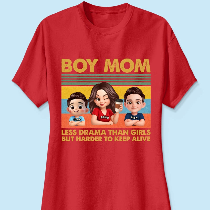 Boy Mom Less Drama Than Girls But Harder To Keep Alive - Personalized Shirt - Gift For Mom, Grandma