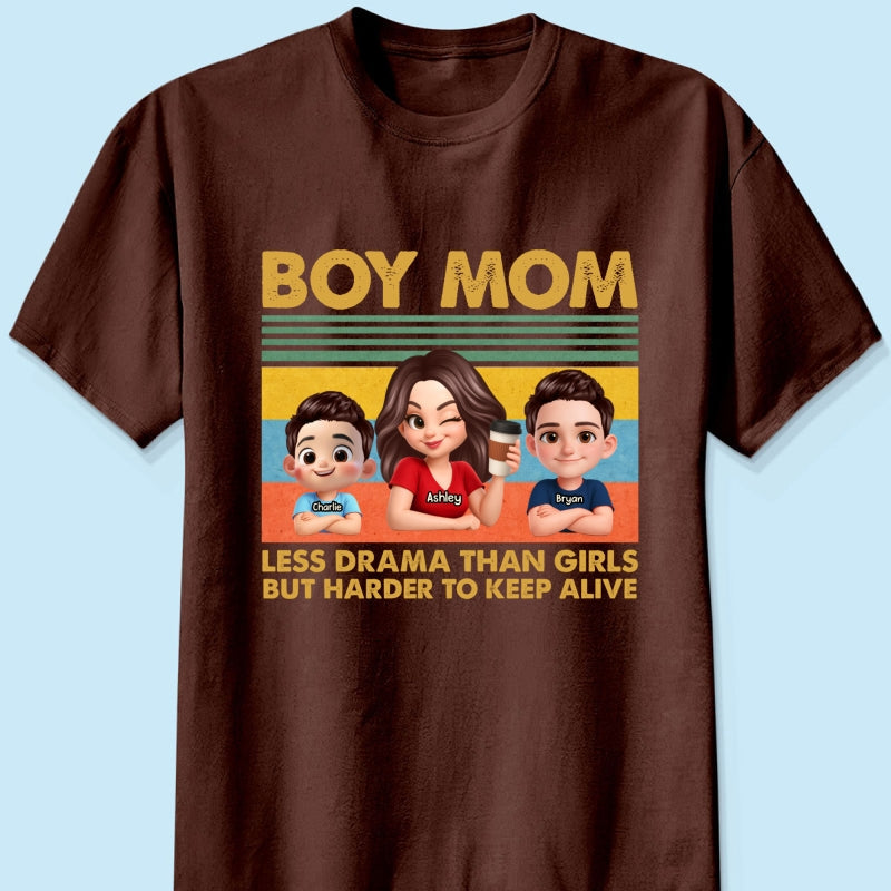 Boy Mom Less Drama Than Girls But Harder To Keep Alive - Personalized Shirt - Gift For Mom, Grandma