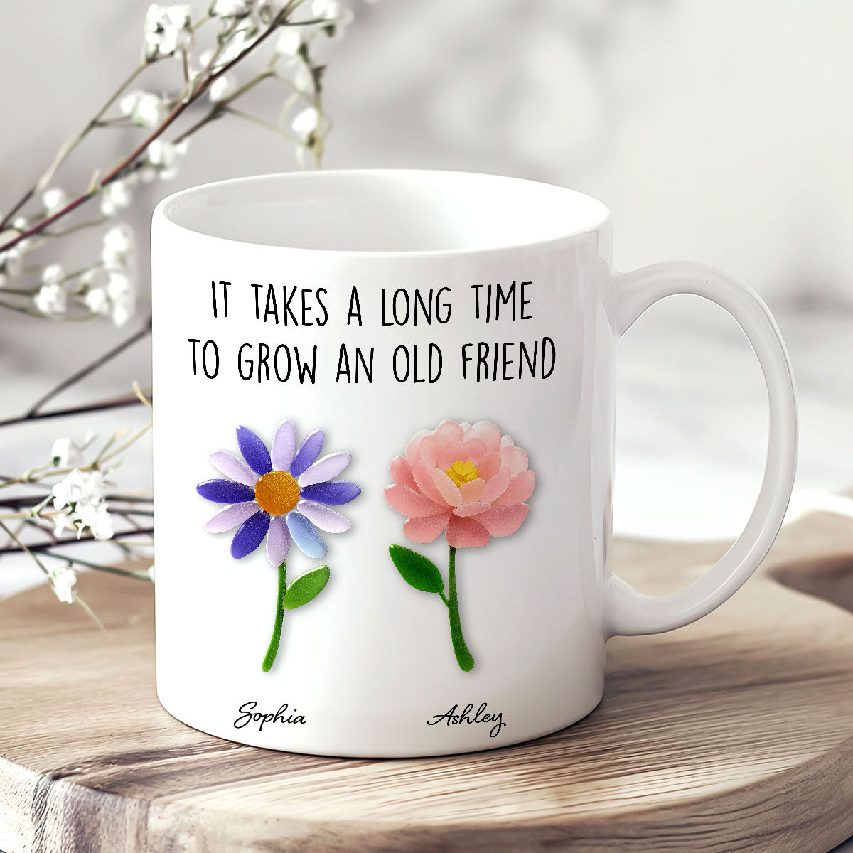 It Takes a Long Time to Grow an Old Friend, Custom Birth Month Flower - Personalized Mug - Christmas Gift for Best Friends
