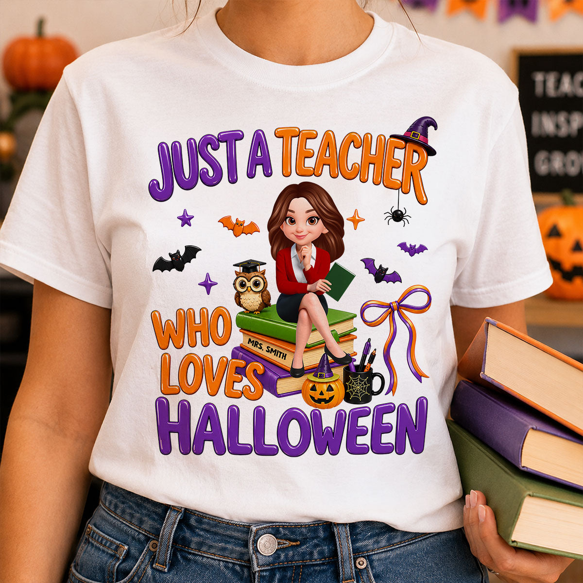 Just A Teacher Who Loves Halloween - Personalized Shirt - Gift For Teacher, Happy Halloween