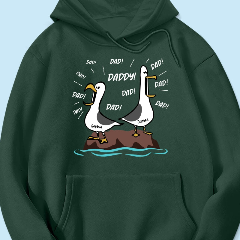 Seagull Dad! Dad! Dad! Custom Kid Name - Personalized Shirt - Funny Father's Day Gift For Dad, Husband