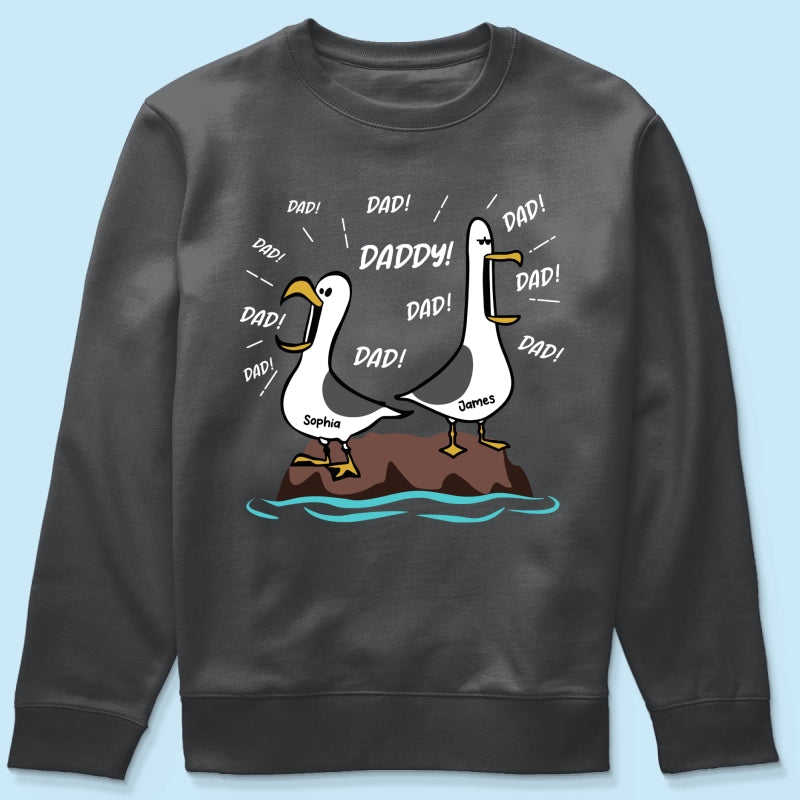 Seagull Dad! Dad! Dad! Custom Kid Name - Personalized Shirt - Funny Father's Day Gift For Dad, Husband