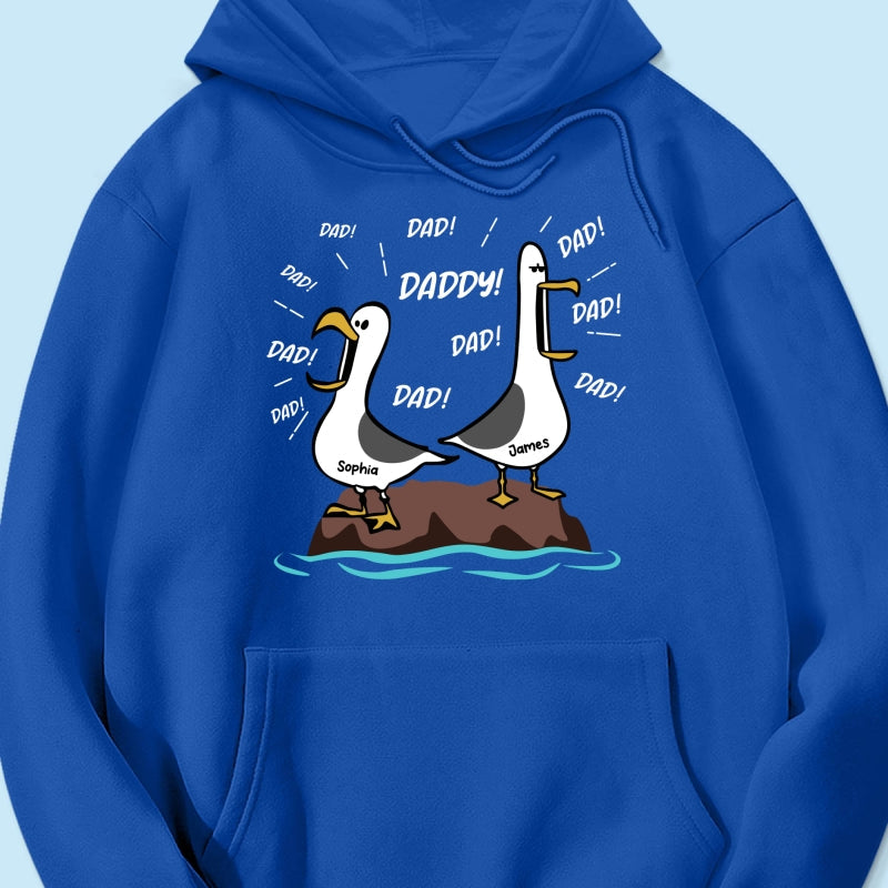 Seagull Dad! Dad! Dad! Custom Kid Name - Personalized Shirt - Funny Father's Day Gift For Dad, Husband