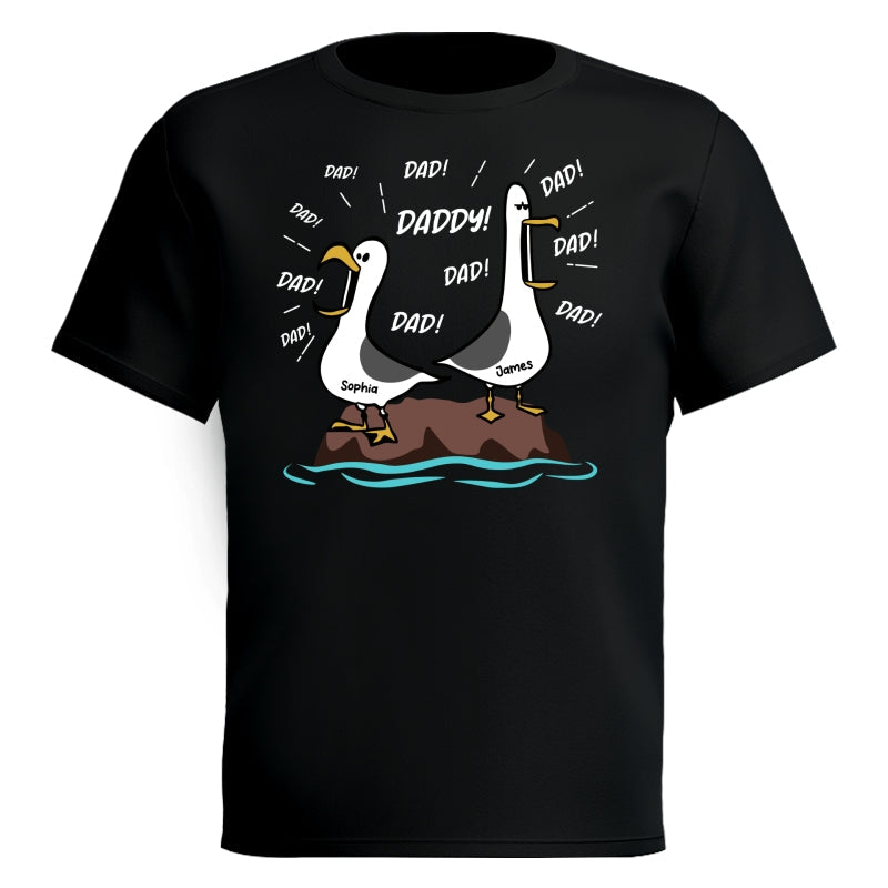 Seagull Dad! Dad! Dad! Custom Kid Name - Personalized Shirt - Funny Father's Day Gift For Dad, Husband