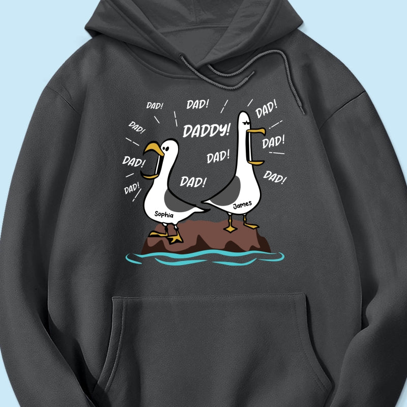 Seagull Dad! Dad! Dad! Custom Kid Name - Personalized Shirt - Funny Father's Day Gift For Dad, Husband