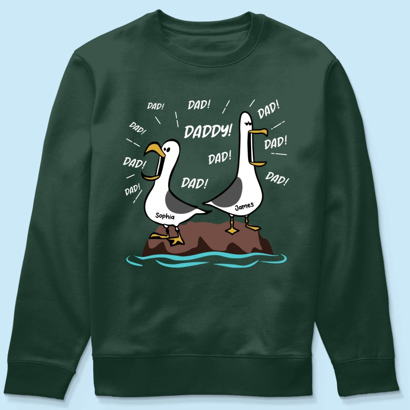 Seagull Dad! Dad! Dad! Custom Kid Name - Personalized Shirt - Funny Father's Day Gift For Dad, Husband