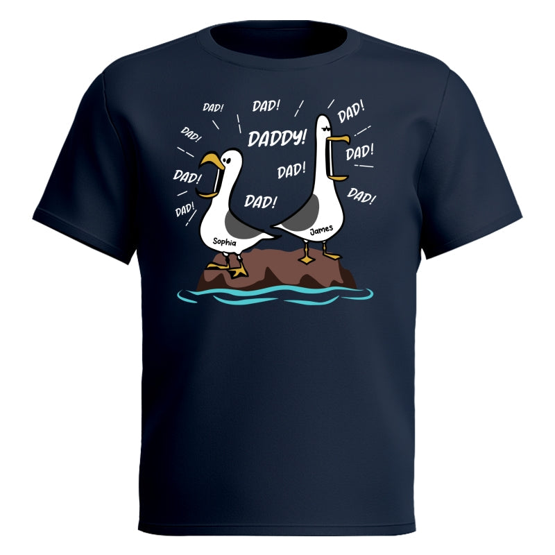 Seagull Dad! Dad! Dad! Custom Kid Name - Personalized Shirt - Funny Father's Day Gift For Dad, Husband