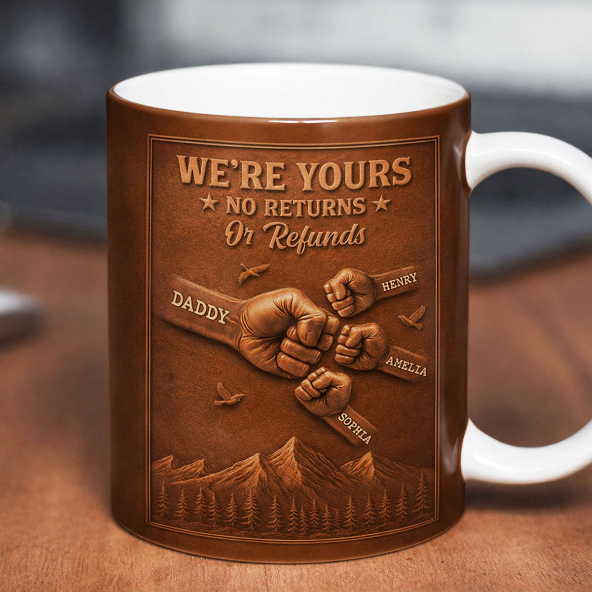 We're Yours No Returns Or Refunds - Personalized Mug - Gift For Dad, Grandpa