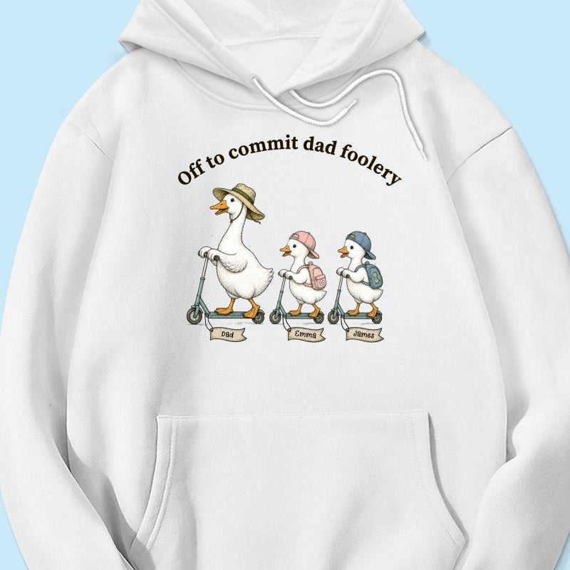 Off To Commit Dad Foolery Silly Goose Dad & Kids - Personalized Shirt - Funny Father's Day Shirt For Husband