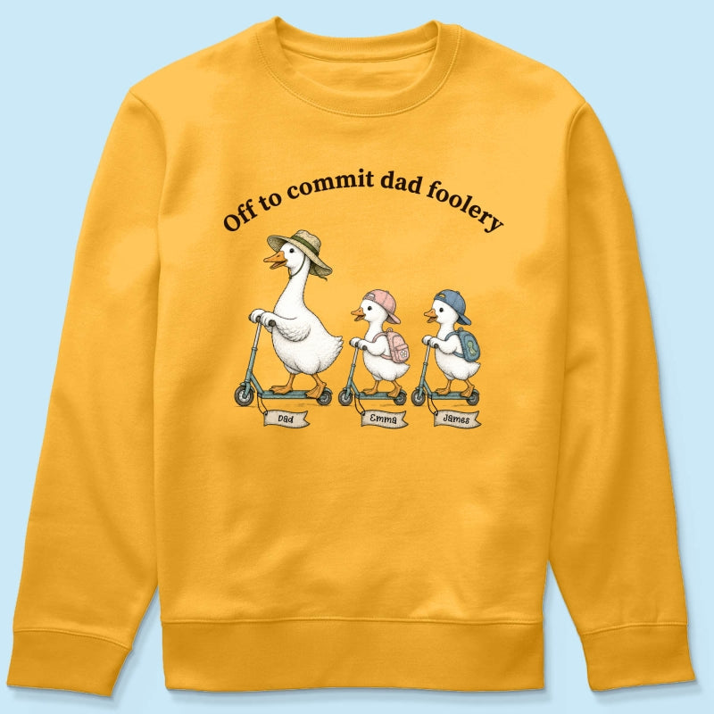 Off To Commit Dad Foolery Silly Goose Dad & Kids - Personalized Shirt - Funny Father's Day Shirt For Husband