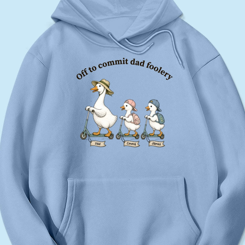 Off To Commit Dad Foolery Silly Goose Dad & Kids - Personalized Shirt - Funny Father's Day Shirt For Husband