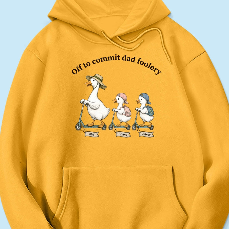 Off To Commit Dad Foolery Silly Goose Dad & Kids - Personalized Shirt - Funny Father's Day Shirt For Husband