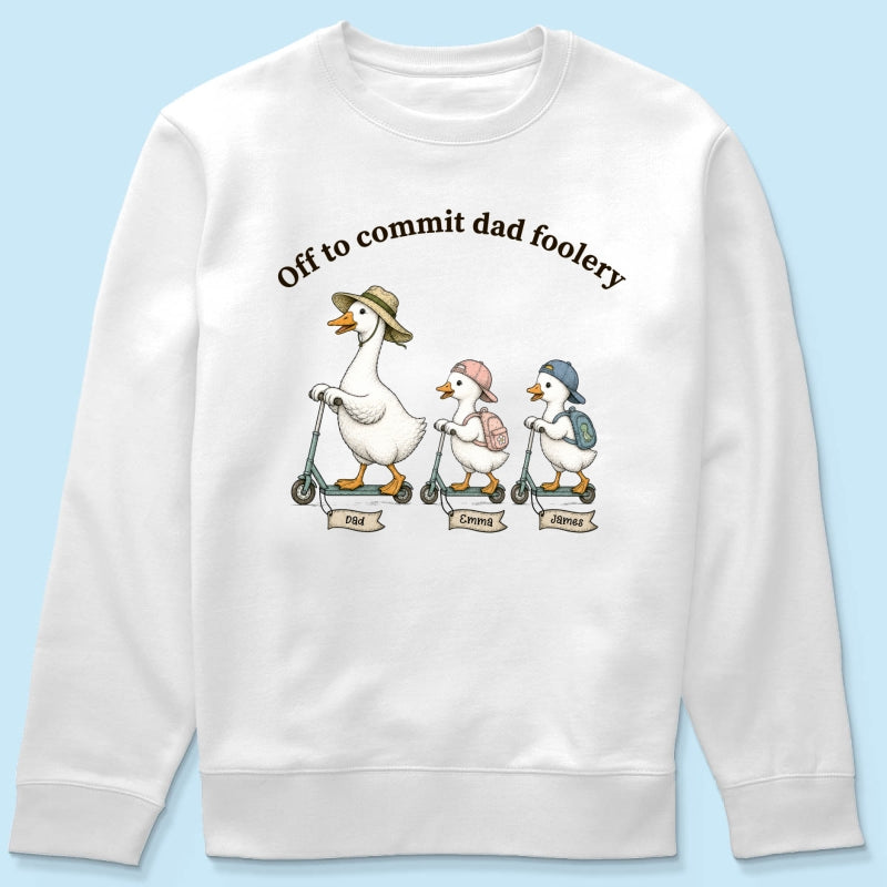 Off To Commit Dad Foolery Silly Goose Dad & Kids - Personalized Shirt - Funny Father's Day Shirt For Husband