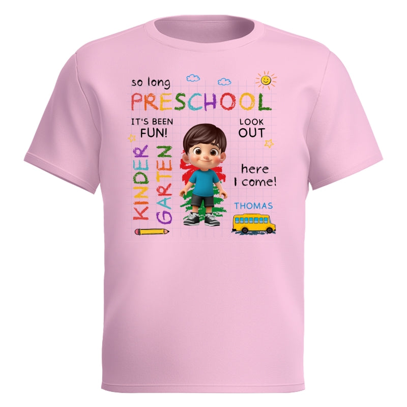 So Long Preschool Look Out Kindergarten - Personalized Shirt - Back To School Gift, Gift For Kids