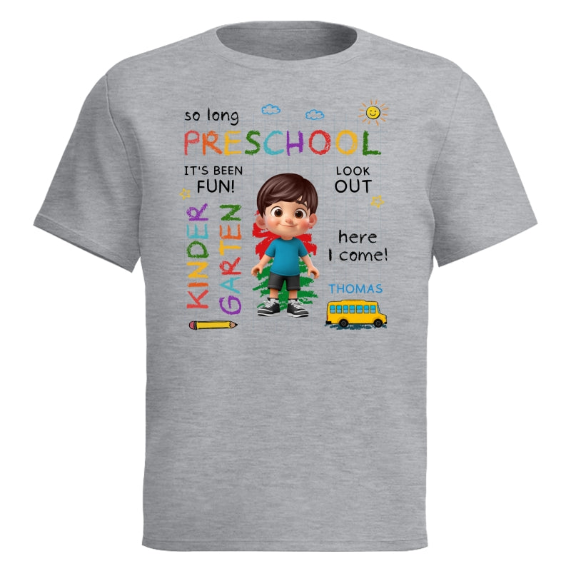 So Long Preschool Look Out Kindergarten - Personalized Shirt - Back To School Gift, Gift For Kids