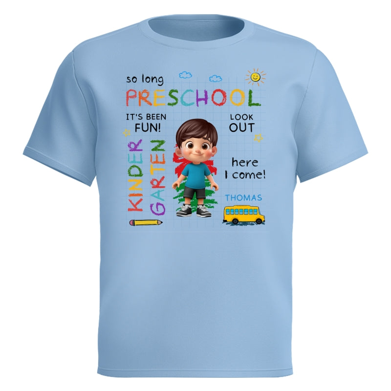 So Long Preschool Look Out Kindergarten - Personalized Shirt - Back To School Gift, Gift For Kids