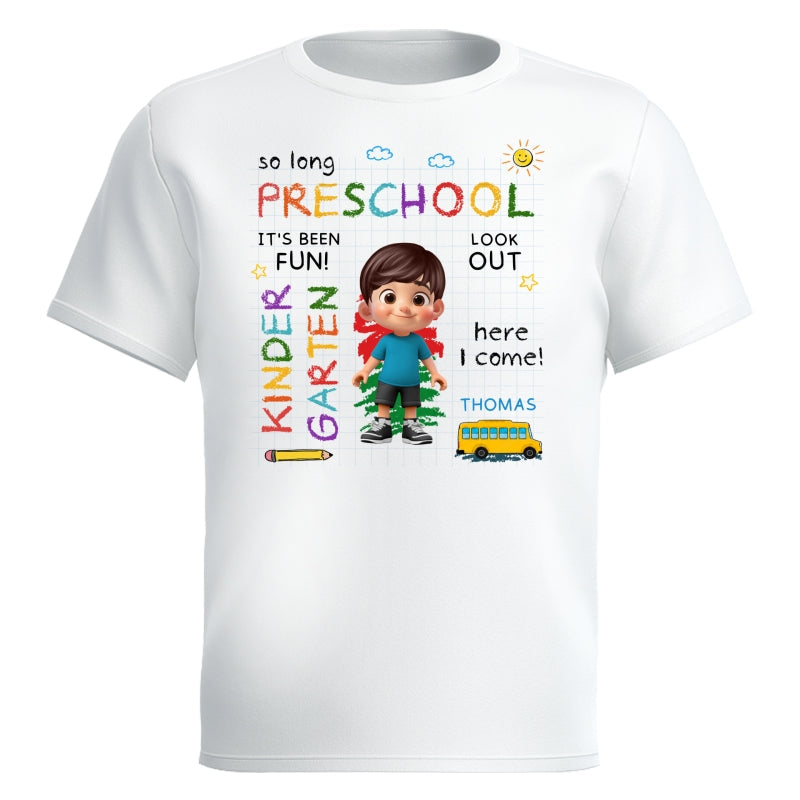 So Long Preschool Look Out Kindergarten - Personalized Shirt - Back To School Gift, Gift For Kids
