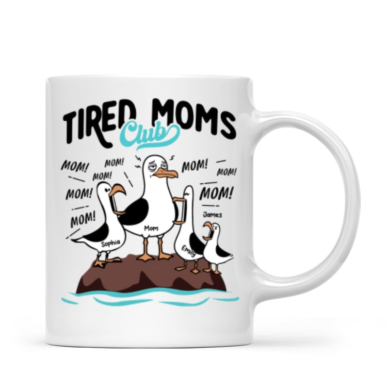Tired Moms Club Seagull Mom Mom Mom - Personalized Mug - Funny Mother's Day Gift For Mom