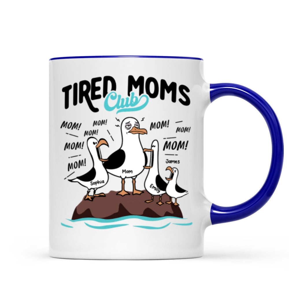 Tired Moms Club Seagull Mom Mom Mom - Personalized Mug - Funny Mother's Day Gift For Mom