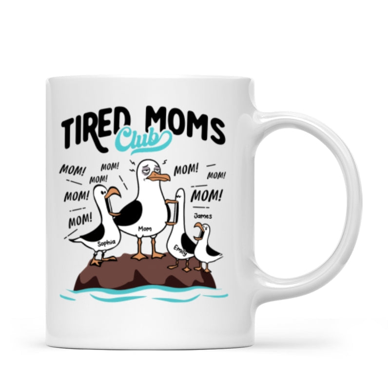 Tired Moms Club Seagull Mom Mom Mom - Personalized Mug - Funny Mother's Day Gift For Mom