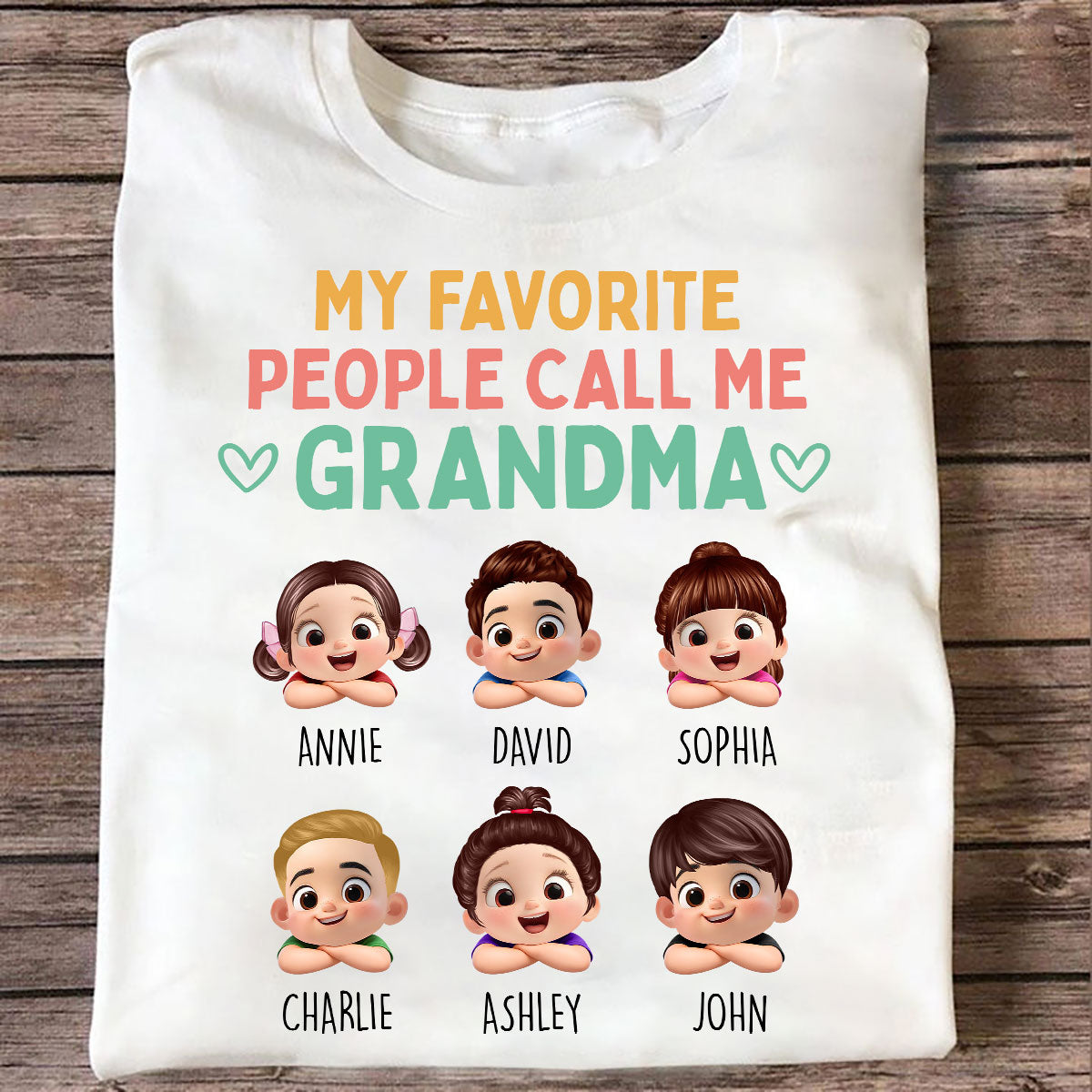 My Favorite People Call Me Grandma - Personalized Shirt - Heartfelt Mother's Day Gift for Grandma, Wife