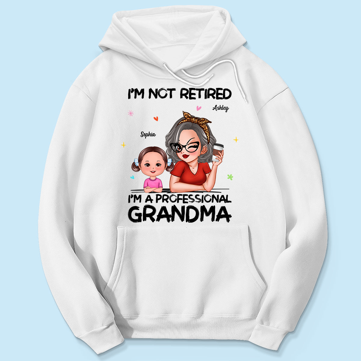 I'm Not Retired I'm A Professional Grandma - Personalized Shirt - Retirement Gift For Grandma