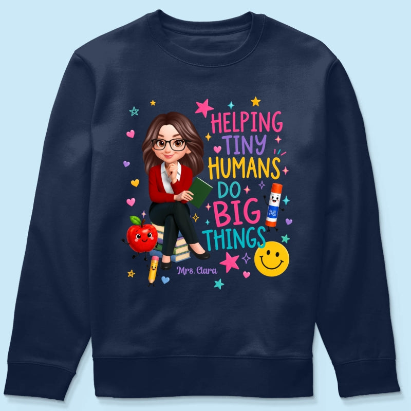 Helping Tiny Humans Do Big Things - Personalized Shirt - Back to School Gift For Teacher