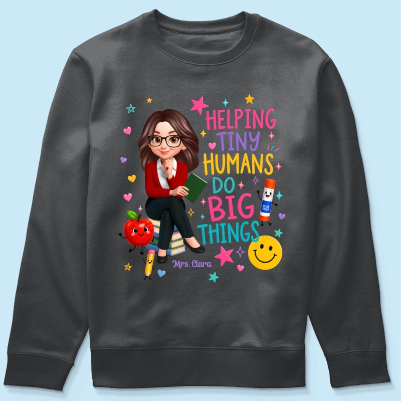 Helping Tiny Humans Do Big Things - Personalized Shirt - Back to School Gift For Teacher