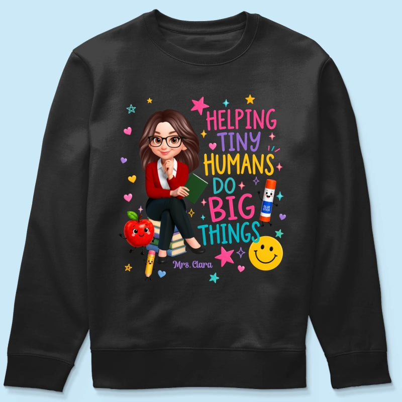 Helping Tiny Humans Do Big Things - Personalized Shirt - Back to School Gift For Teacher