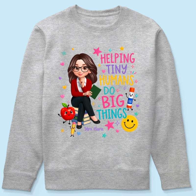 Helping Tiny Humans Do Big Things - Personalized Shirt - Back to School Gift For Teacher