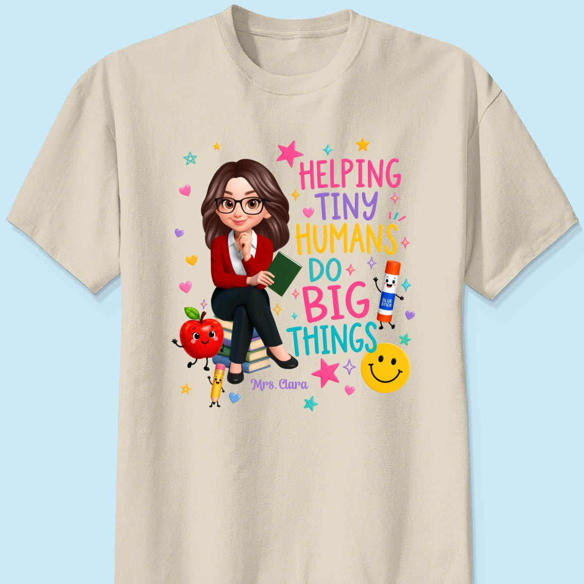 Helping Tiny Humans Do Big Things - Personalized Shirt - Back to School Gift For Teacher